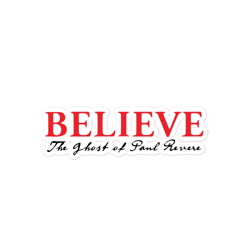 The Ghost of Paul Revere - 'Believe' Bubble-free Sticker