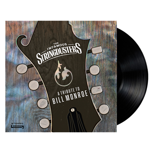 The Infamous Stringdusters - A Tribute To Bill Monroe Vinyl (Black)
