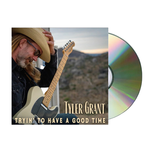 Tyler Grant - Tryin' To Have A Good Time CD