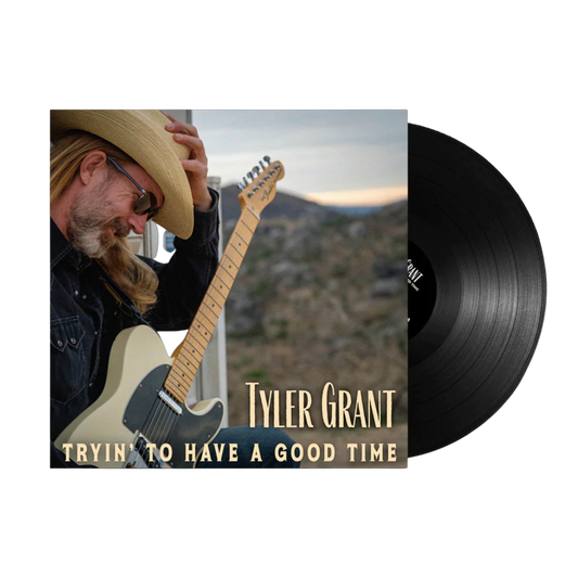 Tyler Grant - Tryin' To Have A Good Time Vinyl