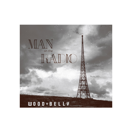 Wood Belly - Man on the Radio Digital Download